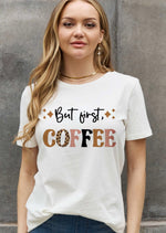 Simply Love Full Size  BUT FIRST COFFEE Graphic Cotton Tee